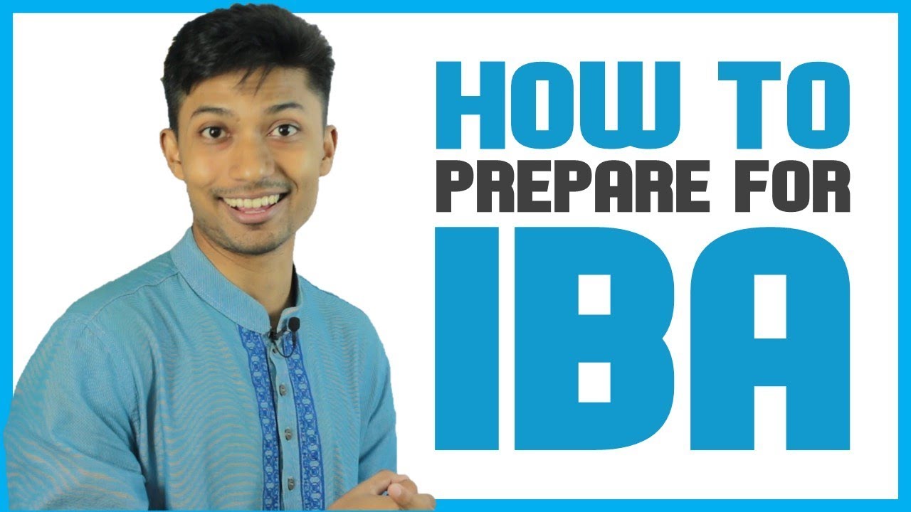 How To Prepare for IBA Exam | IBA in a nutshell | Sadman Sadik (সাদমান সাদিক)