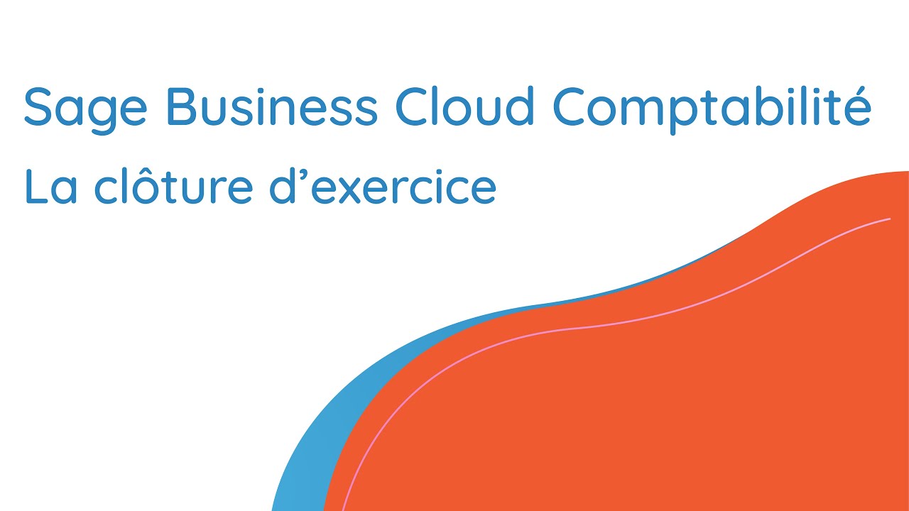 La clôture d'exercice sur Sage Business Cloud Comptabilité