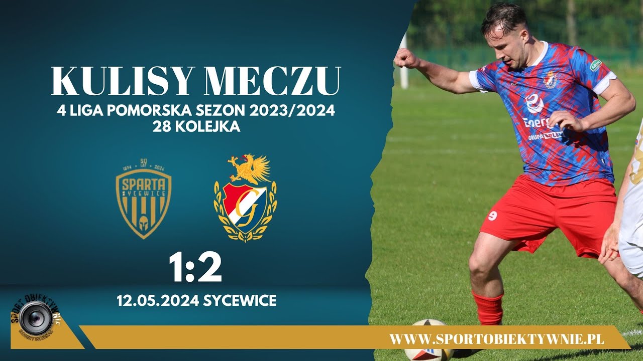 Kulisy meczu Sparta Sycewice - Energa Gryf Słupsk 1:2 / sezon 2023/24
