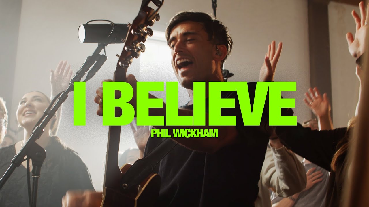 PHIL WICKHAM - I Believe: Song Session