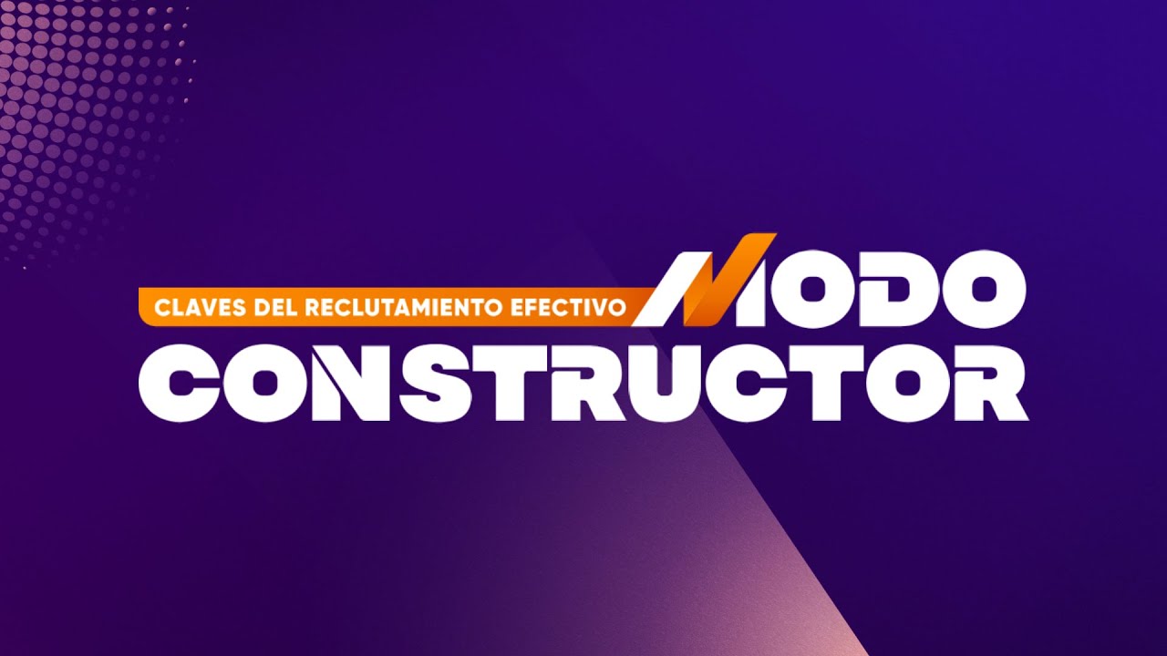MODO CONSTRUCTOR #1 Claves del Reclutamiento Efectivo