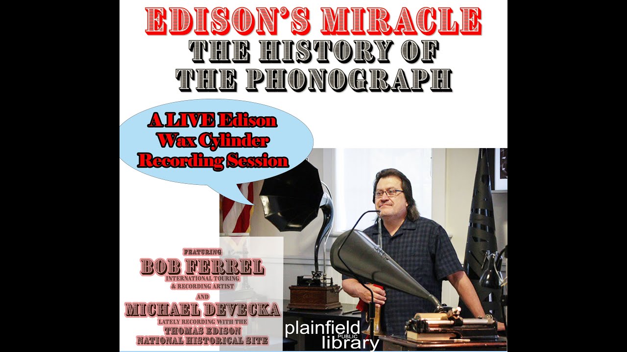 Edison's Miracle: The History of the Phonograph