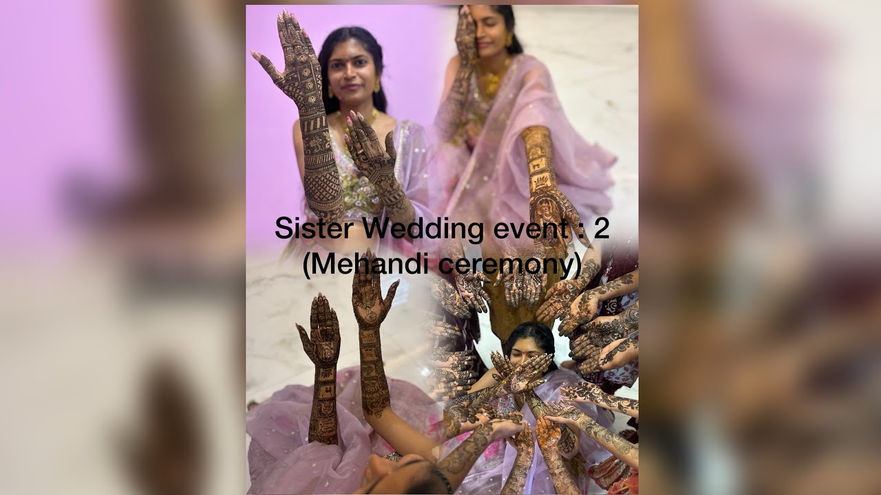 Sister wedding event :2 (Mehandi ceremony) 
