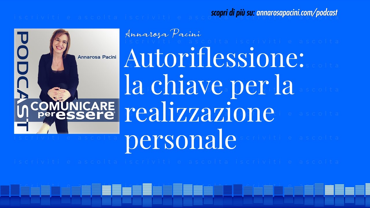 Autoriflessione: la chiave per la realizzazione personale - Podcast