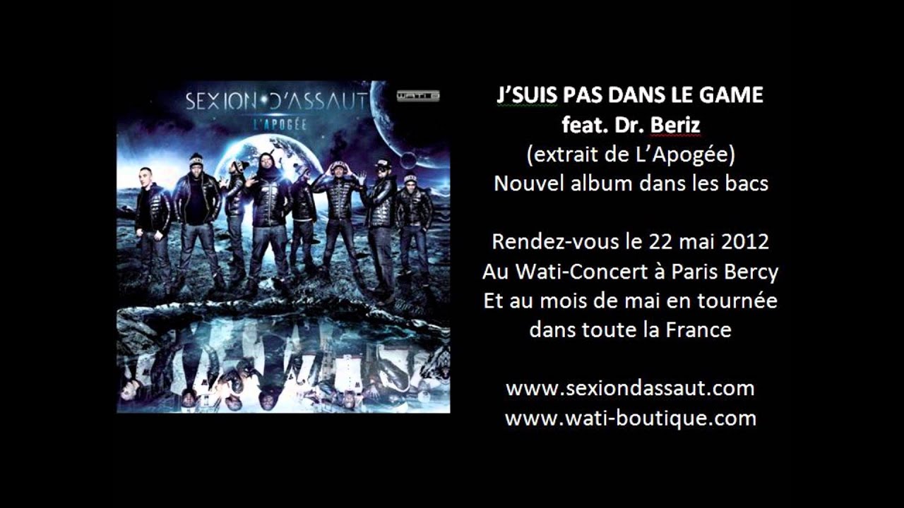 Sexion D'Assaut - J'Suis Pas Dans Le Game feat. Dr. Beriz [L'Apog&eacute;e]