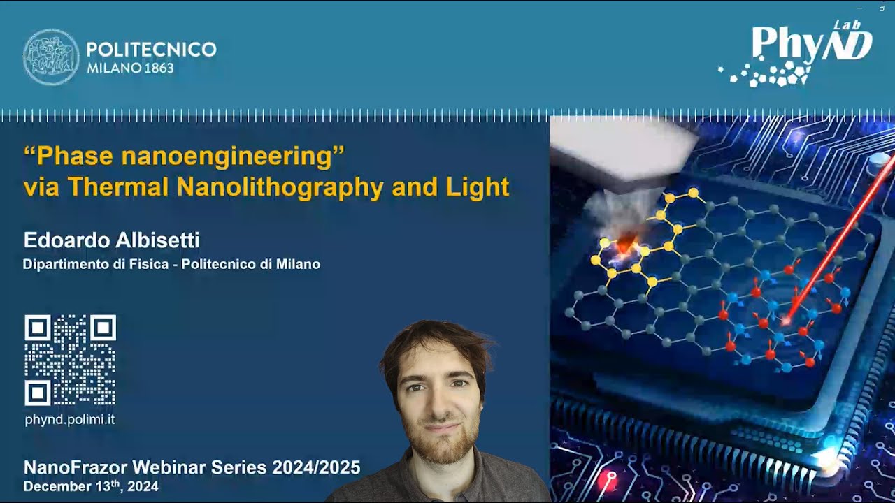 Phase Nanoengineering via Thermal Nanolithography and Light - Webinar by Edoardo Albisetti