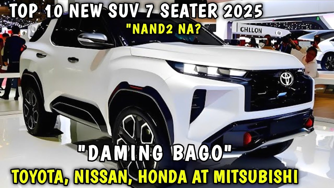 TOP 10 BAGONG MGA SUV 7 SEATER NILABAS NA TOYOTA, MITSUBISHI HONDA SUBARU, FORD NASA PILIPINAS NA ??