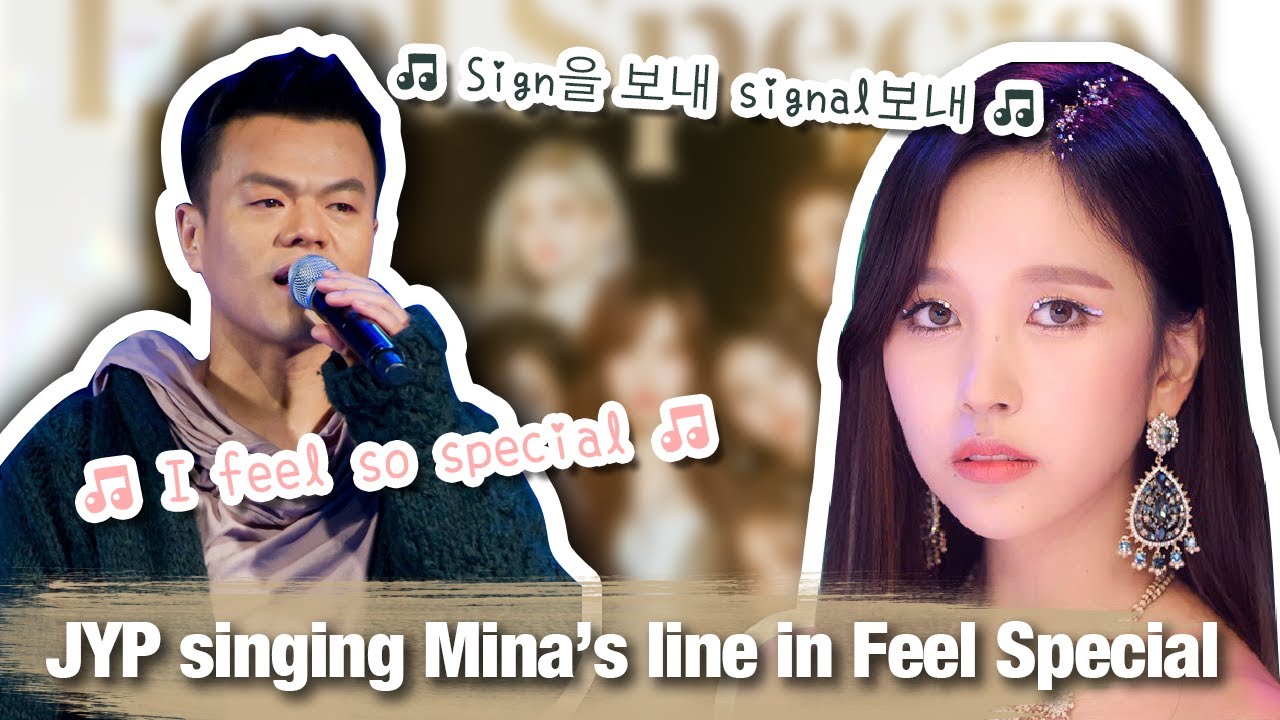 JYP singing Mina's line in Feel Special and some other TWICE songs | JYP唱了Mina在Feel Special的歌詞及其他歌曲？