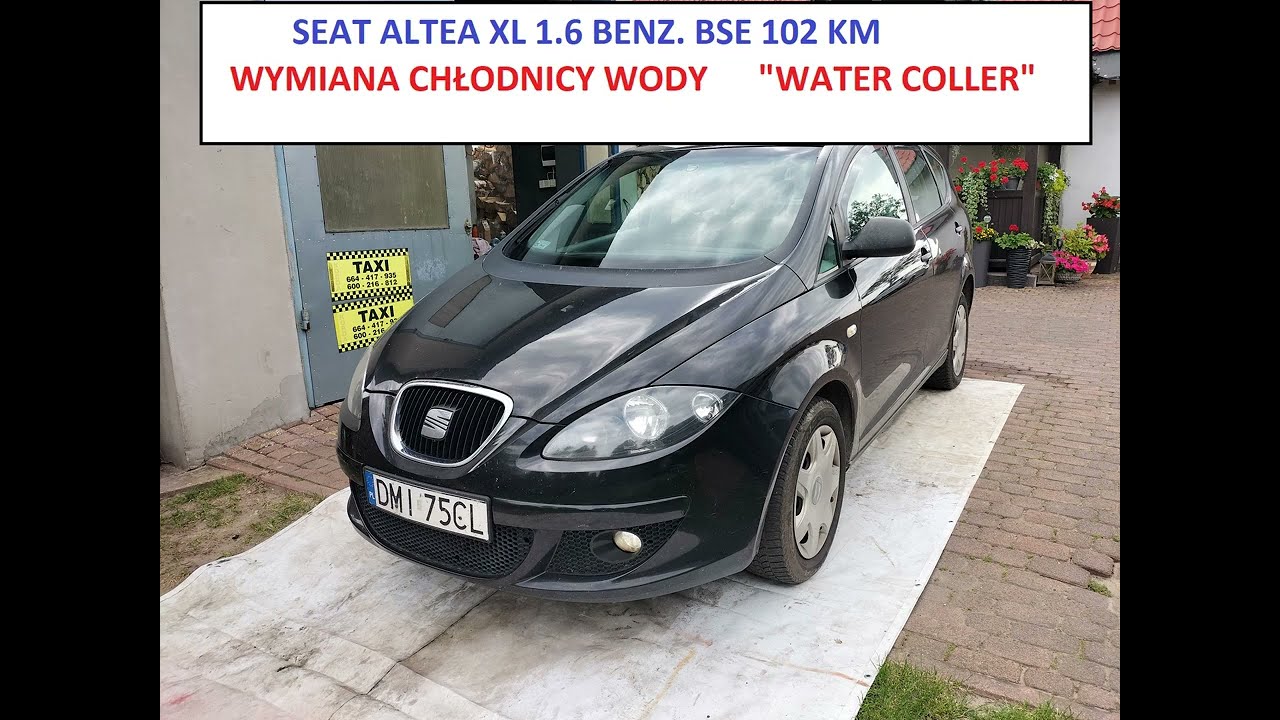 Seat Altea XL 1.6, 102 KM  Wymiana chłodnicy wody- WATER COOLER REPLACEMENT!
