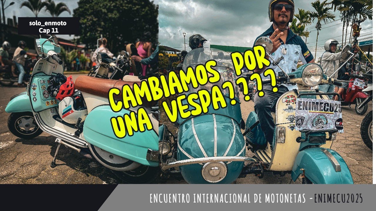 TE GUSTAN LAS VESPAS??? Encuentro INTERNACIONAL de MOTONETAS 2025! "ENIMECU2025"