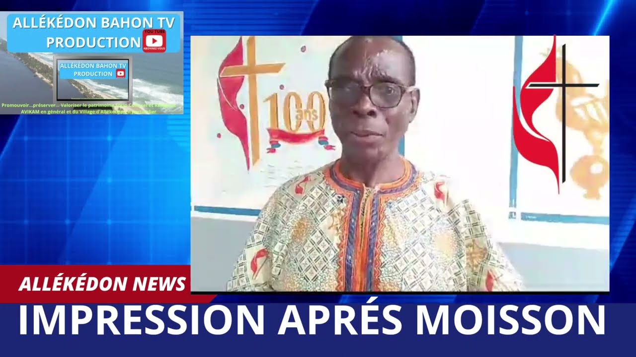 Impressions et appel à participer massivement aux fêtes de Moisson.( très Révérend Pasteur S.Alléķé)