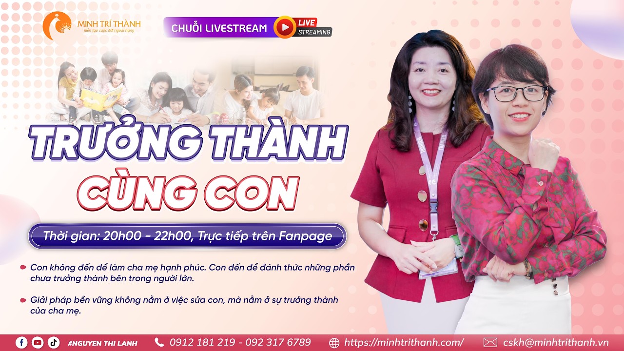 [CHUỖI LIVESTREAM] Trưởng Thành Cùng Con - Con Đến Để Đánh Thức Cha Mẹ