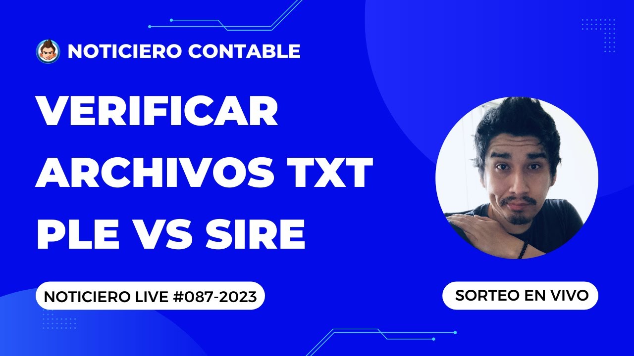 Verificando archivos TXTs [SIRE vs PLE] | #NoticieroLive 087-2023
