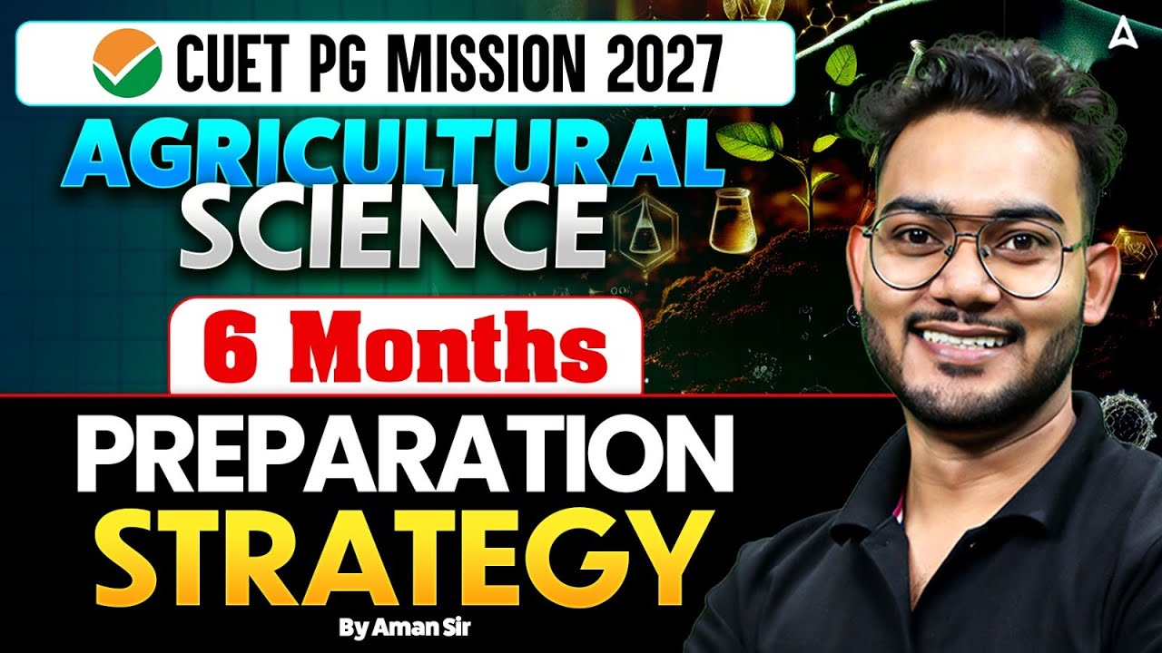CUET PG Agricultural Science Preparation Strategy | CUET PG 2027 Agricultural Science By Aman Sir