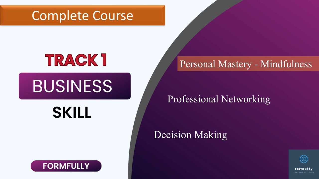 Business Skill Track 1 Part 1| Complete course | Personal Mastery - Mindfulness