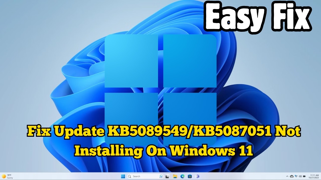 Fix Update KB5089549/KB5087051 Not Installing On Windows 11
