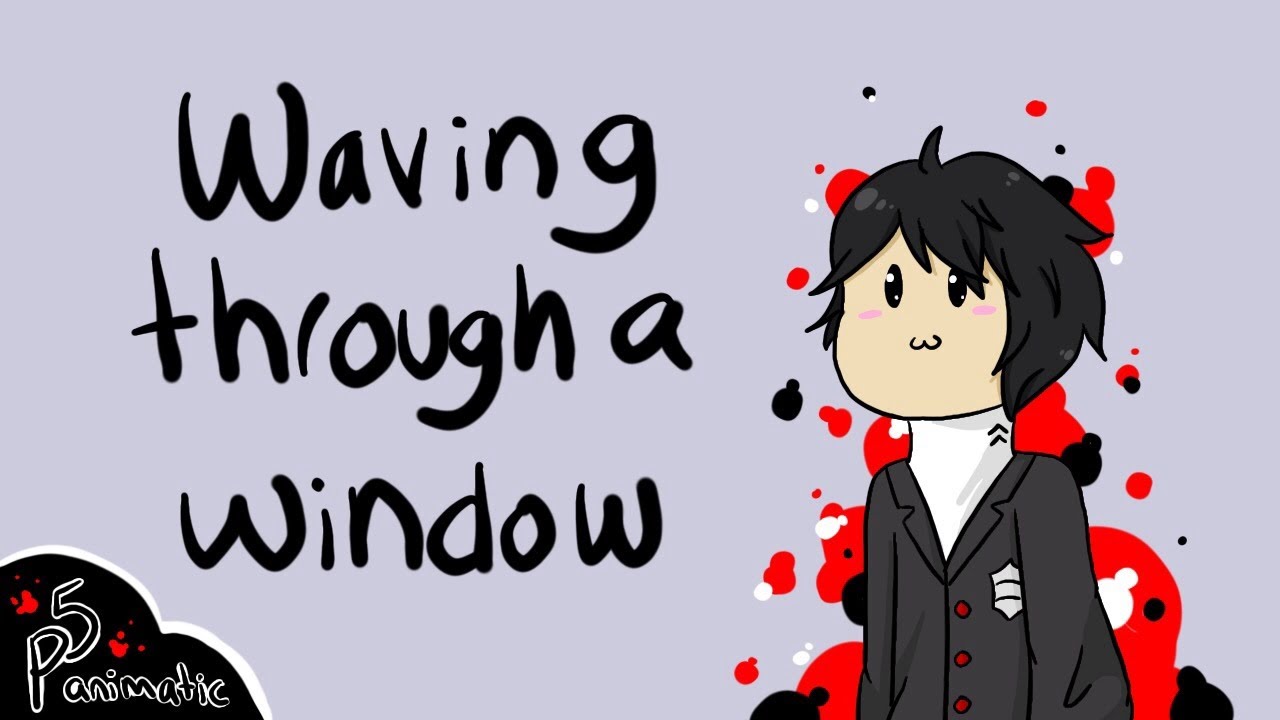 Waving Through A Window [Persona 5]