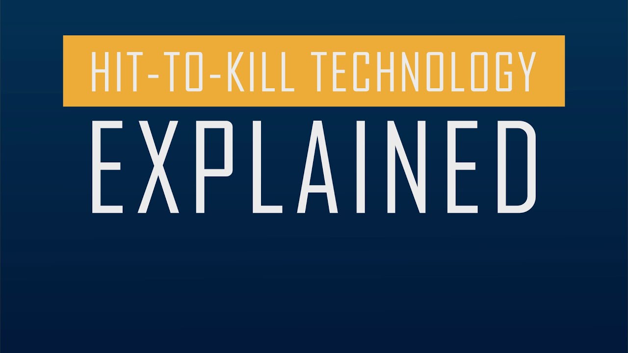 Hit-to-Kill Technology Explained in 60 Seconds
