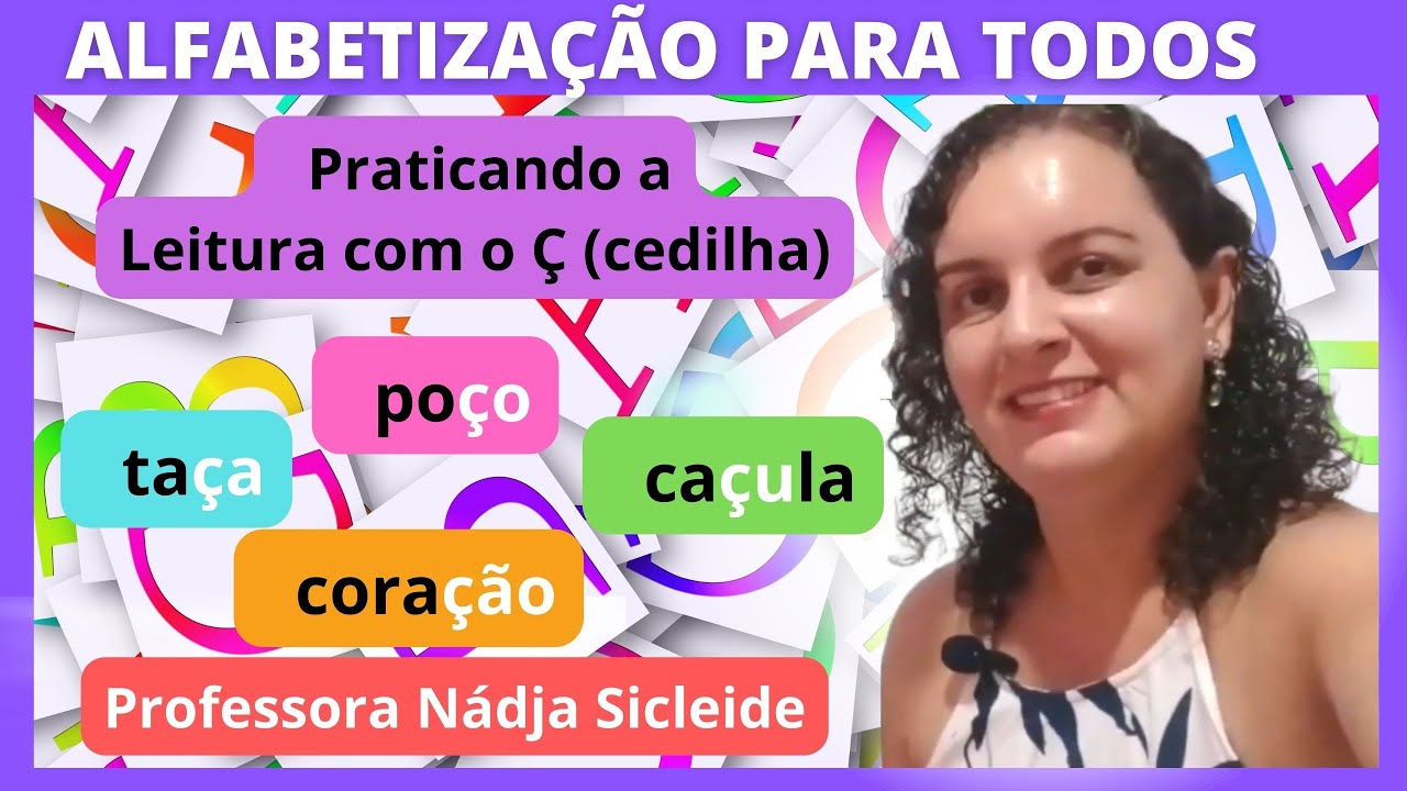 🌟#LEITURA E #ESCRITA DE #PALAVRAS COM #Ç (CEDILHA) [Prof.ª Nádja Sicleide] Assim Eu Aprendo🌟
