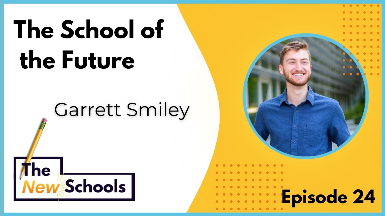 Garrett Smiley - The School of the Future