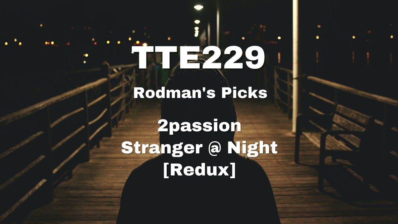 2passion - Stranger @ Night [Redux] TTE229 Cut