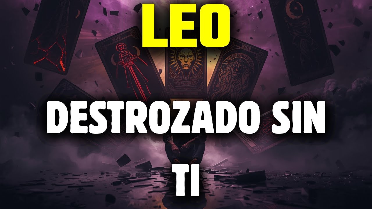 LEO😱LA KÁRMICA LO DESTROZÓ Y AHORA AGONIZA POR TI🤣🙄SE VA A ENLOQUECER🤯🙏🏽