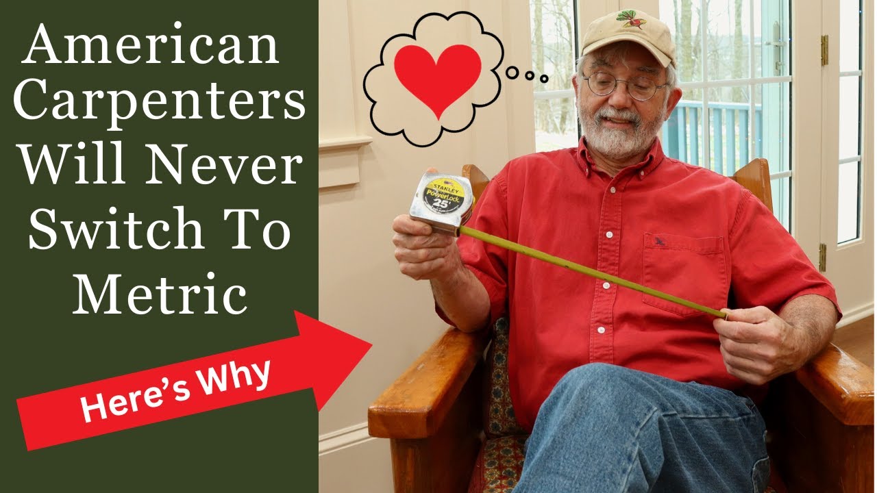 American Carpenters Will Never Switch To Metric