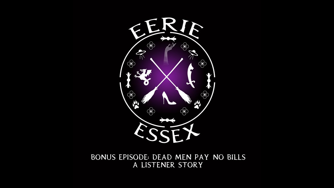 Eerie Essex Bonus Ep Dead Men Pay No Bills