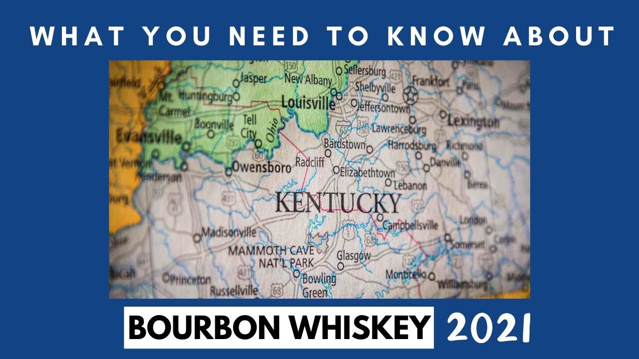 What You Need To Know About Bourbon Whiskey 2021