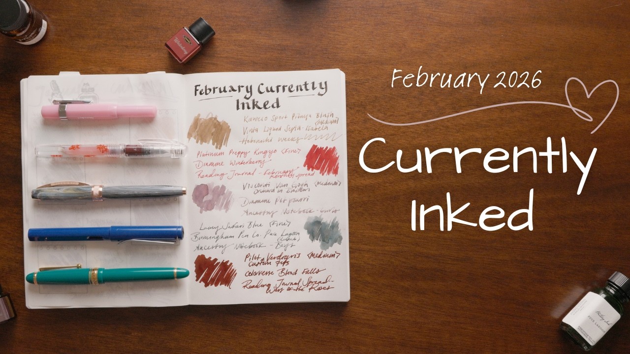 Currently Inked Fountain Pens | February 2026