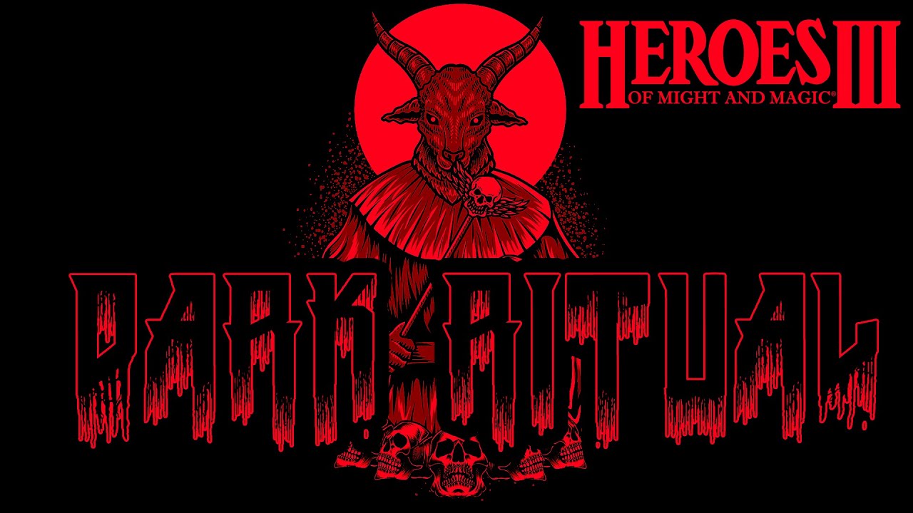 DARK RITUAL ~ HEROES III HOTA