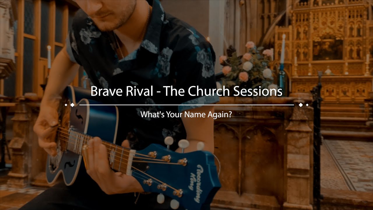 Brave Rival, The Church Sessions - What's Your Name Again?