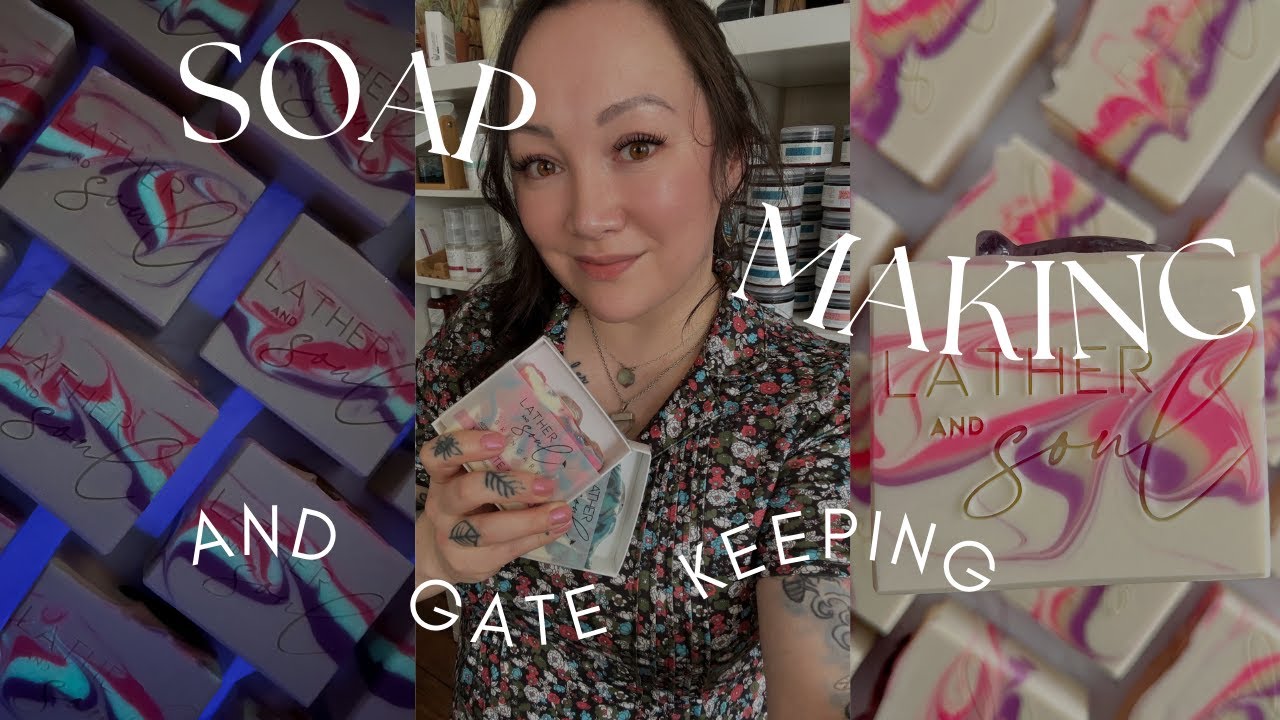 Soap making + Gatekeeping