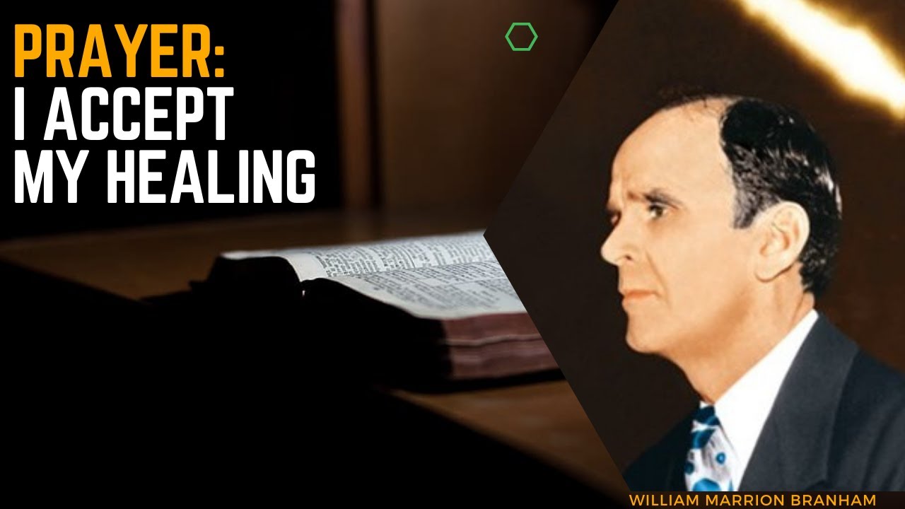 Prayer: I accept my healing | William Branham