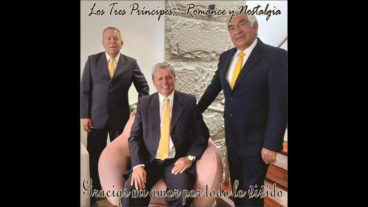 Gracias mi amor por todo lo vivido - Bolero - Autor: Marco Montoya I Los Tres Príncipes.