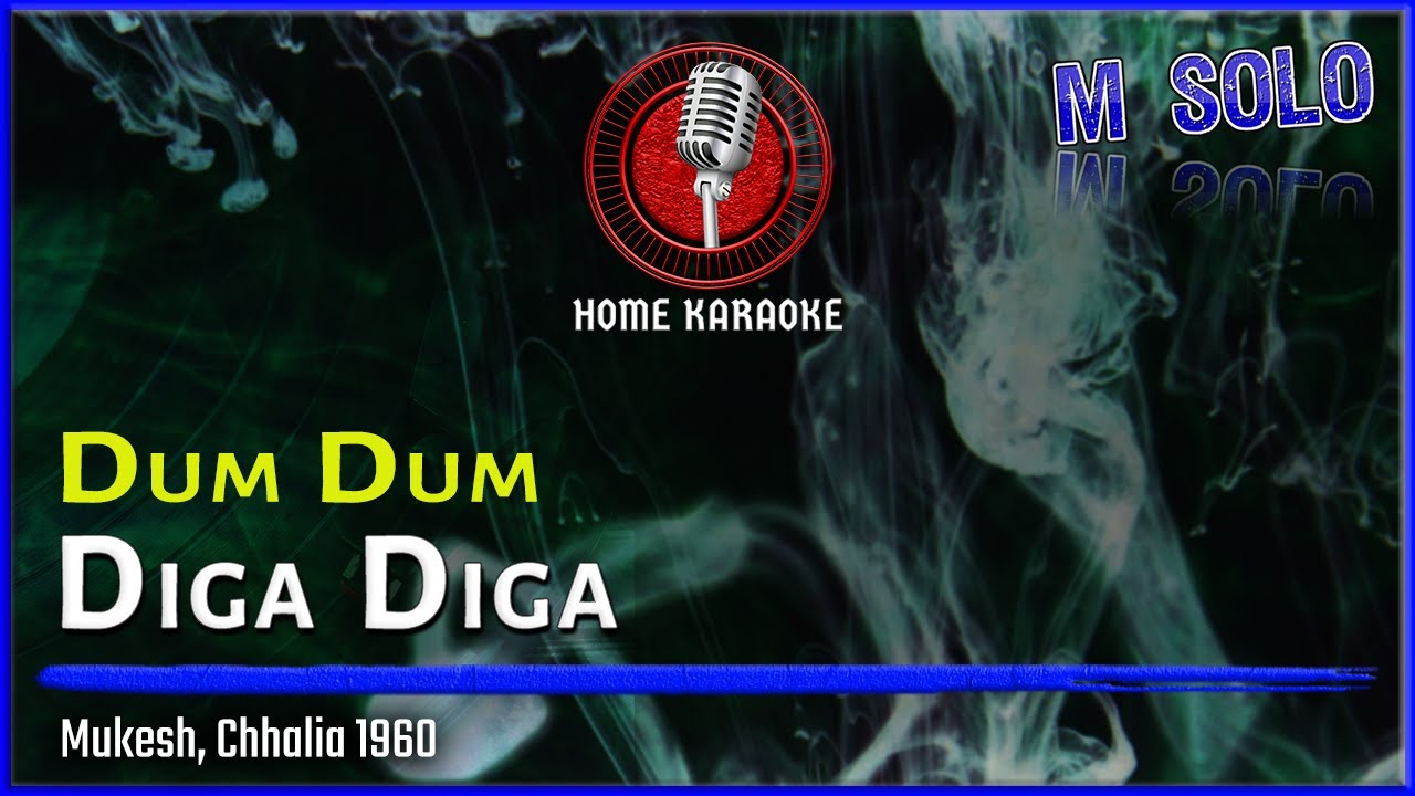 Dum Dum Diga Diga | M Solo - Mukesh, Chhalia 1960 (Home Karaoke)