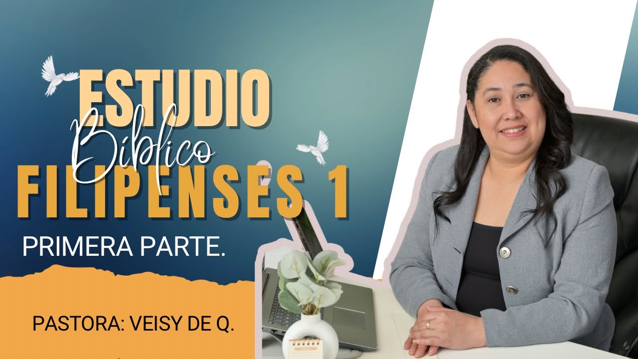 “Una Iglesia que Ama, Ora y Crece en Cristo” Filipenses 1 (Primera  parte)