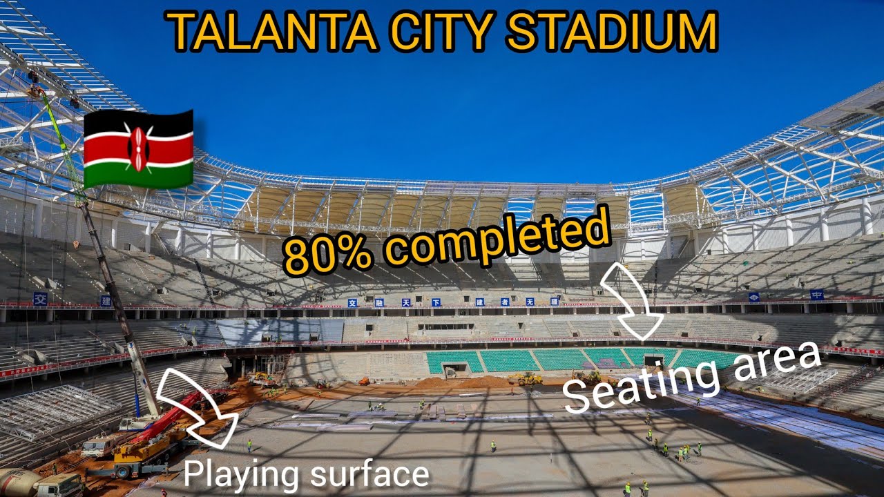 TALANTA CITY STADIUM | 80% COMPLETED WITH SEATS & PLAYING SURFACE ON TOP GEAR 