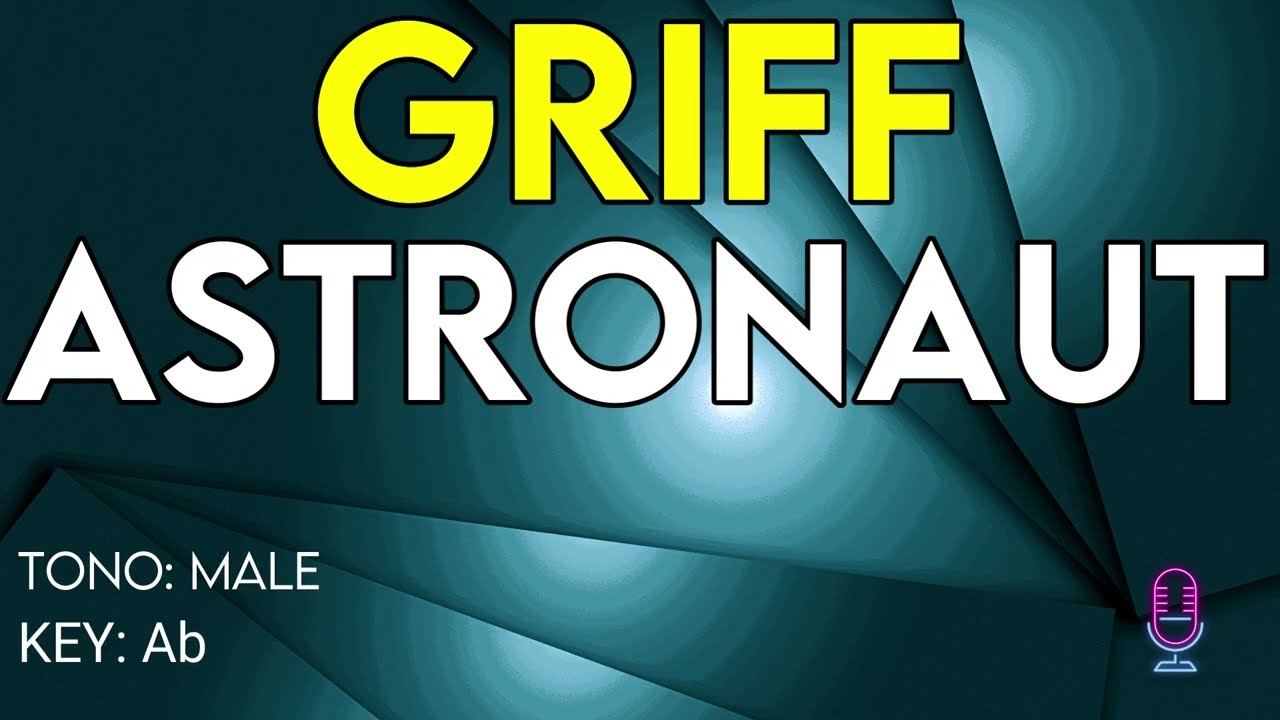 Griff - Astronaut - Karaoke Instrumental - Male