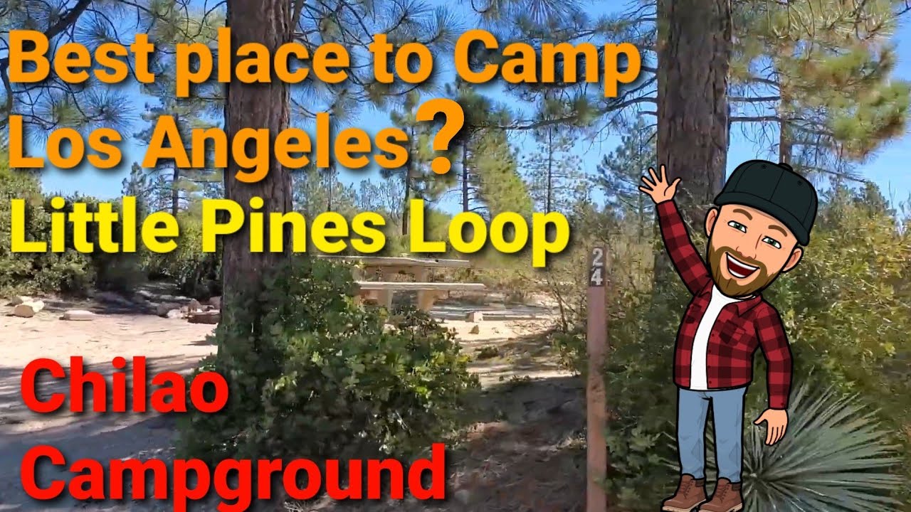 Tour Best Place to Camp Los Angeles? Chilao Campground Little Pines Loop Angeles National Forest