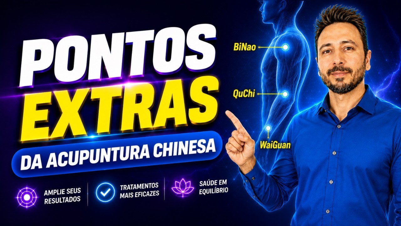 Pontos Extras da Acupuntura Chinesa: Tudo o que Você Precisa Saber para Criar Combinações Poderosas