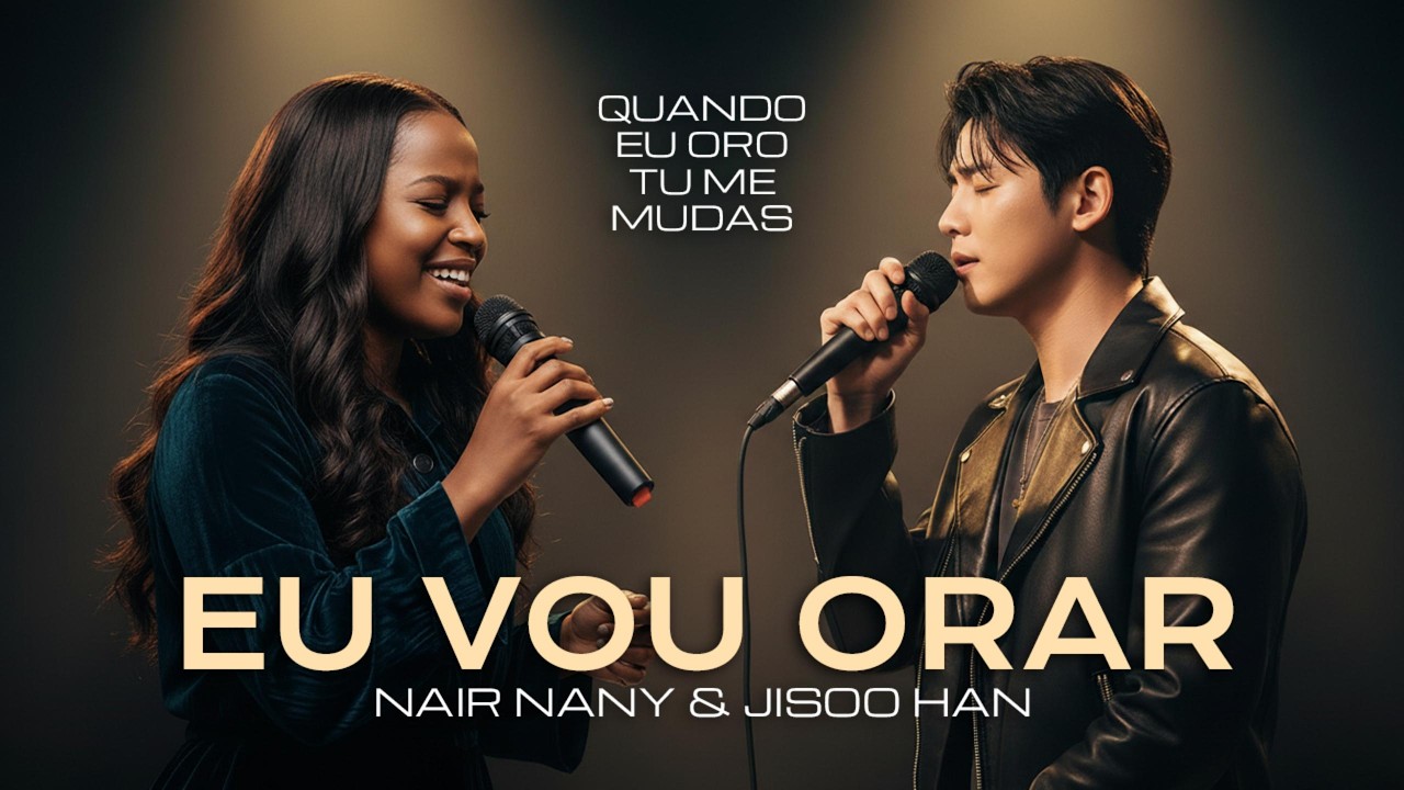 EU VOU ORAR | Nair Nany e Jisoo Han – Louvor Poderoso 🤍🔥