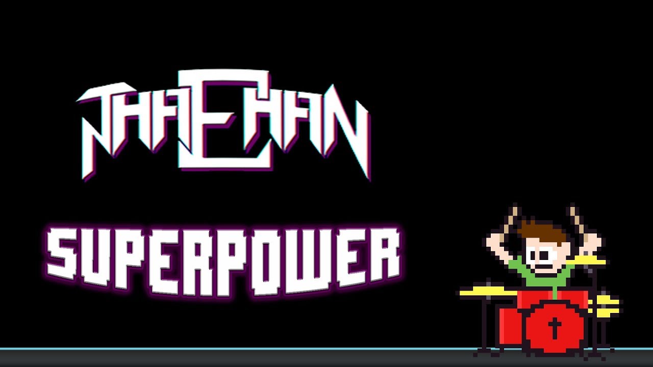 Thaehan - Superpower (Blind Drum Cover) -- The8BitDrummer