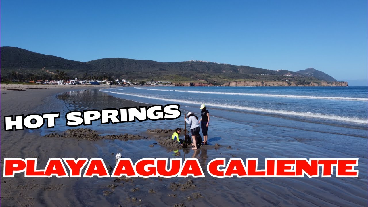 Playa Agua Caliente De Ensenada | 🔥Hot Springs of Baja California