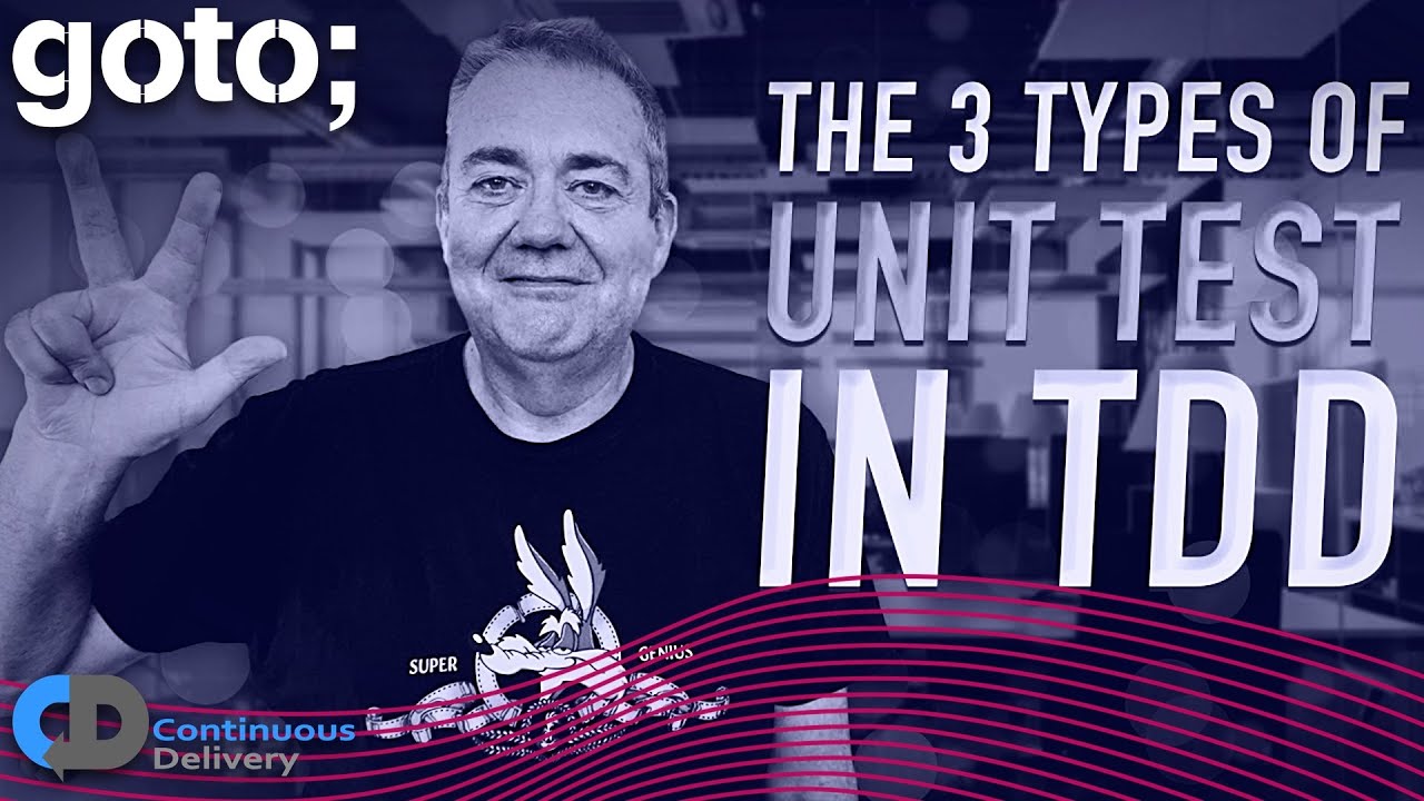 The 3 Types of Unit Test in TDD • Dave Farley • GOTO 2022