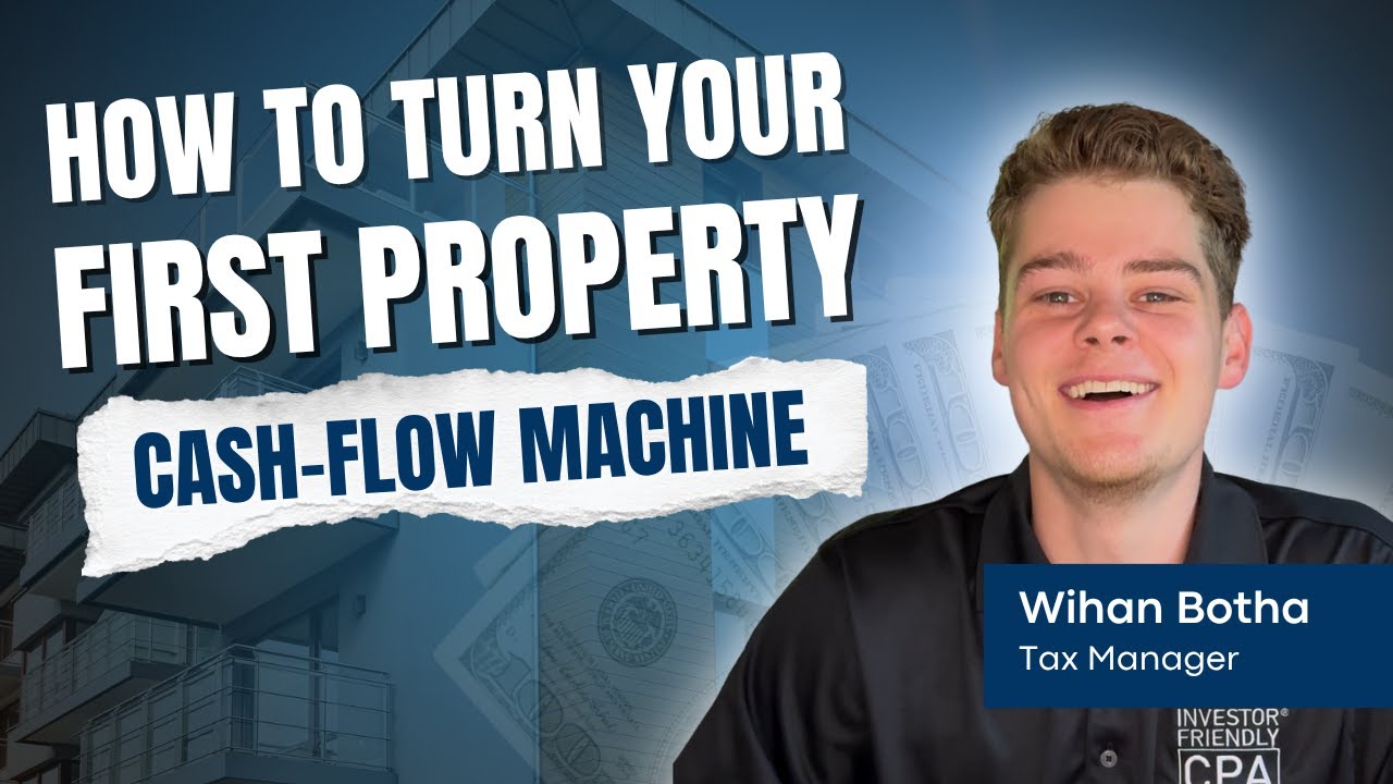 How to Buy Your First Investment Property: Tax Tips & Smart Financing to Maximize Cash Flow