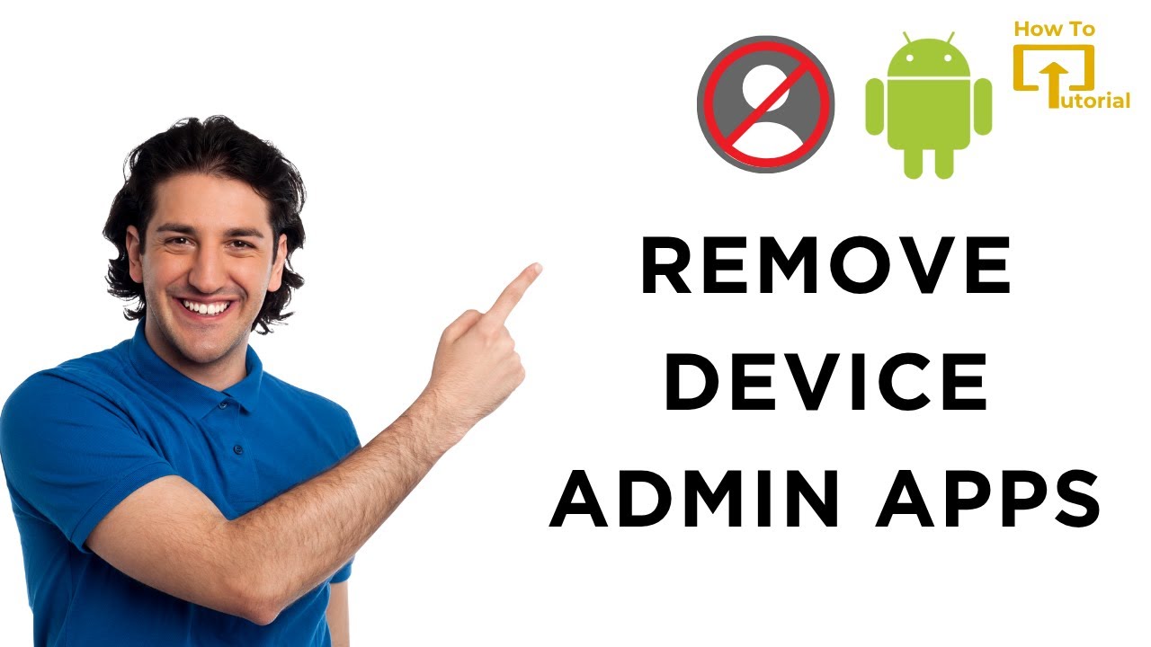 How To Remove Device Admin Apps On Android Phone?