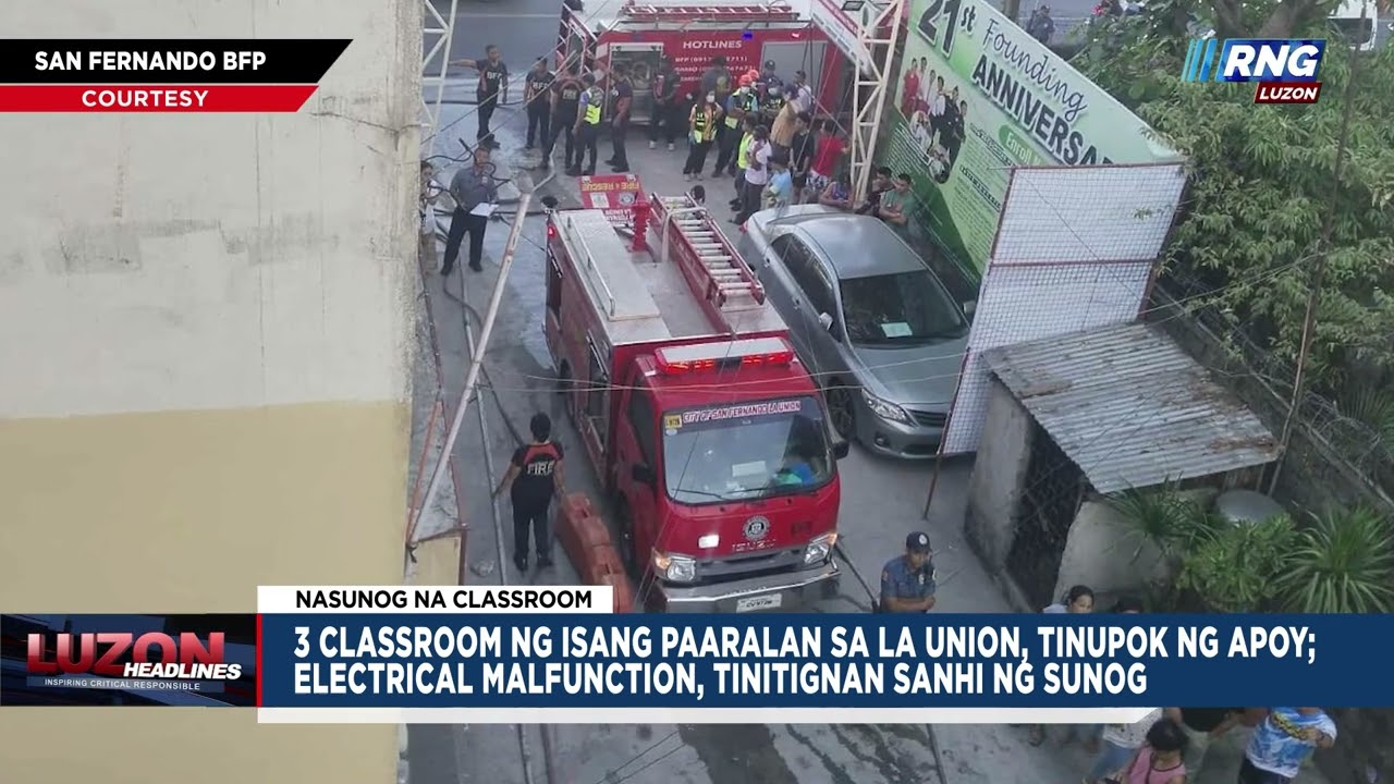 3 classroom ng isang paaralan sa La Union, tinupok ng apoy | Luzon Headlines