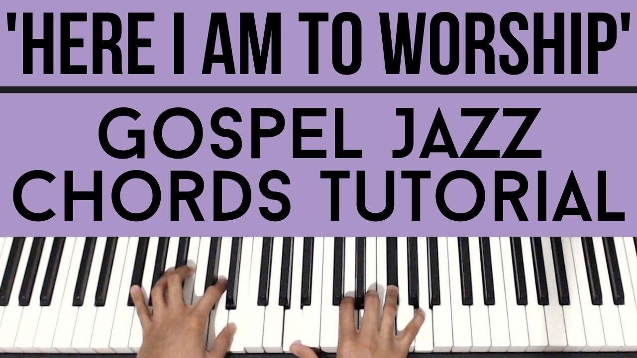 Here I Am To Worship | Gospel Jazz Chords | Piano Tutorial