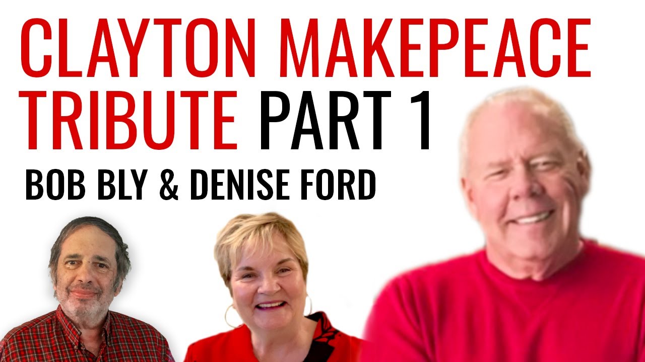 Clayton Makepeace EPIC tribute part 1 – Bob Bly and Denise Ford